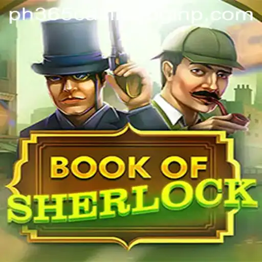 Discover the Thrilling Adventures of BookOfSherlock at PH365 Casino