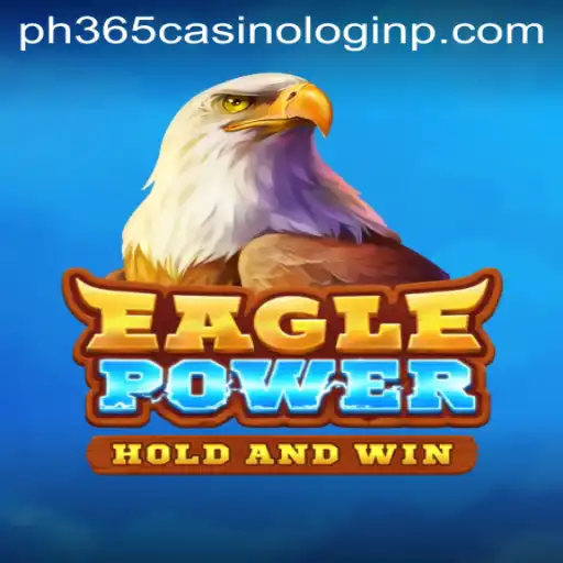 Discovering EaglePower: A Thrilling Adventure in the World of PH365 Casino Login