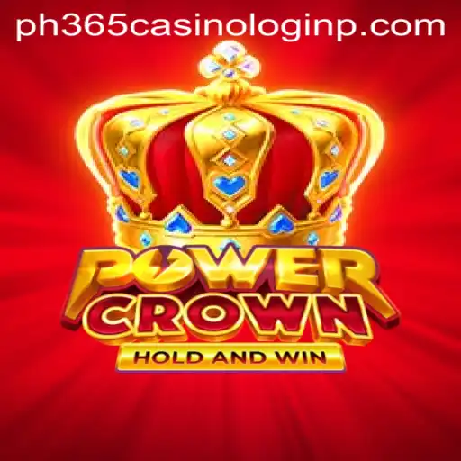 Discover the Thrills of PowerCrown at PH365 Casino
